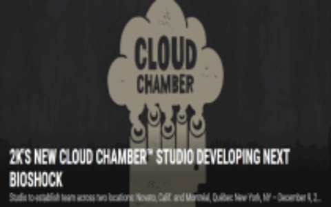 2K成立新开发工作室Cloud Chamber